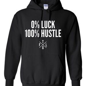 0% Luck 100% Hustle Hoodie